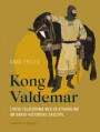 Kong Valdemar. Lyrisk folkedrama med en afhandling om dansk-historiske skuespil