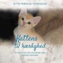 Kattens til kærlighed - En historie om otte vidunderlige katte og deres mennesker