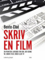 Skriv en film: En praktisk lærebog for den, der gerne vil skrive film, video eller tv