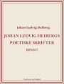 Johan Ludvig Heibergs poetiske skrifter (bind 7)