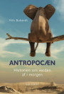 Antropocæn: Historien om verden af i morgen
