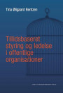 Tillidsbaseret styring og ledelse i offentlige organisationer