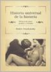 Historia Universal de la Histeria : Relatos de Amor Pasion y Erotismo