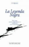 La Leyenda Negra: Estudios Acerca Del Concepto de España  en el Extranjero