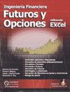 Ingenieria Financiera Futuros y Opciones Utilizando Microsoft Excel