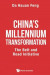 China's Millennium Transformation: The Belt And Road Initiative