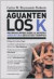 Aguanten Los k : Una Mirada Mordaz Sobre la Increible Argentina de Estos Tiempos