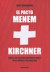 El Pacto Menem + Kirchner : Suiza y Los Secretos Del Dinero Negro de la Politica y Los Negocios
