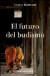 El Futuro del Budismo = The Future of Buddhism and Other Essay