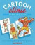 Cartoon Clinic: Essential Rescue Remedies for Drawing Great Cartoons