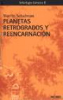 Planetas Retrógrados y Reencarnación: Astrología Kármica; T. ii
