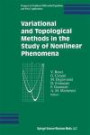 Variational and Topological Methods in the Study of Nonlinear Phenomena (Progress in Nonlinear Differential Equations and Their Applications)