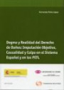 Dogma y Realidad Del Derecho de Daños: Imputación Objetiva, Causalidad y Culpa en el Sistema Español y en Los P.e.t.l