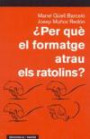Per Qué el Formatge Atrau Els Ratolins?
