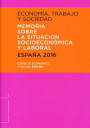 ECONOMIA, TRABAJO Y SOCIEDAD 2016. MEMORIA SOBRE LA SITUACION SOCIECONOMICA Y LABORAL. ESPAÑA 2016