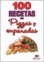100 Recetas de Pizzas y Empanadas