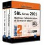 SQL Server 2005 Pack 2 volumes : Administration d'une base de données avec SQL Server Management Studio ; SQL, Transact SQL