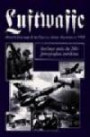 Luftwaffe: Historia Ilustrada de la Fuerza AÉrea Alemana en la ii Guerra Mundial
