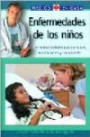 Enfermedades de Los Niños: Las Enfermedades Más Comunes, Sus Síntomas y Tratamiento