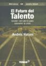 El Futuro Del Talento : Gestion Del Talento Para Sobrevivir la Crisis