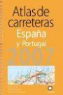 Atlas de Carreteras EspaÑa y Portugal 2007