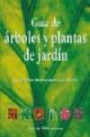 Guia de Arboles y Plantas de Jardin : Las Plantas Idoneas Para Cada Jardin