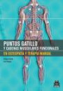Puntos Gatillo Y Cadenas Musculares Funcionales En Osteopatfa Y En Terapia Manual / Trigger Points and Muscle Chains in Osteopathy and Functional Manu