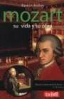 Mozart : Su Vida y su Obra