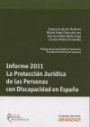 Informe 2011. la Protección Jurídica de Las Personas Con Discapacidad en España