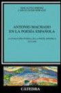 Antonio Machado en la Poesía Española: la Evolución Interna de la Poesía Española, 1939-2000