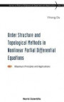 Order Structure And Topological Methods In Nonlinear Partial Differential Equations: Vol. 1: Maximum Principles And Applications