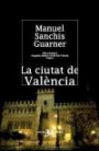 La ciutat de València Volum 1 Geografia , historia i art del País Valencià