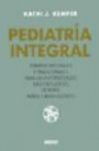 Pediatria Integral : Terapias Naturales y Tradicionales Para Las Enfermedades Mas Frecuentes