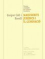 Manuscrits jurídics i il·luminació. Estudis d´alguns còdexs dels usatges i constitucions de Catalunya i del decret de Gracià