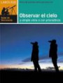 Observar El Cielo a Simple Vista O Con Prism?ticos / Observing the Sky with the Naked Eye or with Binoculars