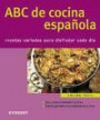 Abc de Cocina Española: Recetas Variadas Para Disfrutar Cada Día