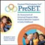 Preschool-Wide Evaluation Tool (Preset) Research Edition: An Assessment of Universal Program-wide Positive Behavior Support in Early Childhood