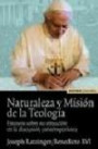 Naturaleza y Misión de la Teología 'ensayos Sobre su Situación en la Discusión Contemporánea'