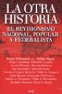 La Otra Historia : El Revisionismo Nacional Popular y Federalista