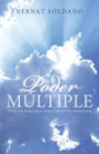 Poder Multiple: Vive La Vida Que Seas Capaz de Imaginar