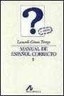 Manual de EspaÑol Correcto: AcentuaciÓn, PuntuaciÓn, OrtografÍa, PronunciaciÓn, LÉxico, Estilo; T. i