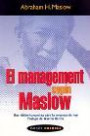 El Management Según Maslow: Una Visión Humanista  Para la Empresa de Hoy