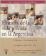 Historia de la Vida Privada en la Argentina  3 Tomos