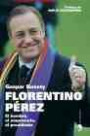 Florentino Pérez : el Hombre, el Empresario, el Presidente