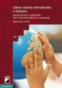 Liderar Escuelas Interculturales e Inclusivas : Equipos Directivos y Profesorado Ante Diversidad Cultural y la Inmigracion