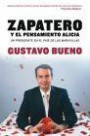 Zapatero: el Pensamiento Alicia. un Presidente en el PaÍs de Las Maravillas