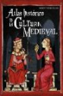 Atlas Historico de la Cultura Medieval