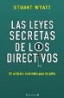 Las Leyes Secretas de Los Directivos : 40 Verdades Esenciales Para Los Jefes
