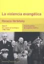 2. la Violencia Evangelica Historia Politica de la Iglesia Catolica : De Lonardi al Cordobazo