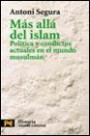 Más Allá Del Islam: Política y Conflictos Actuales en Elmundo Musulmán